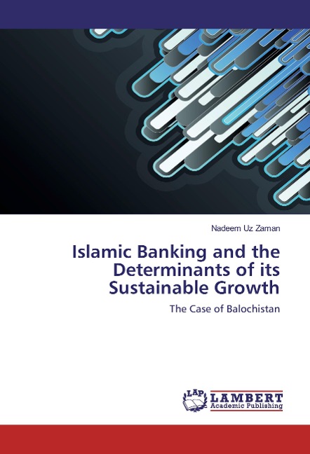 Islamic Banking and the Determinants of its Sustainable Growth: The Case of Balochistan