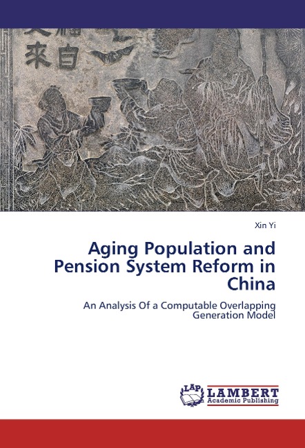 Aging Population and  Pension System Reform in  China: An Analysis Of a Computable Overlapping  Generation Model