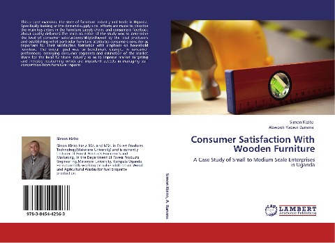 Consumer Satisfaction With Wooden Furniture: A Case Study of Small to Medium Scale Enterprisesin Uganda