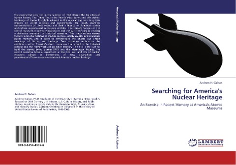 Searching for Americas Nuclear Heritage: An Exercise in Recent Memory at Americas Atomic Museums