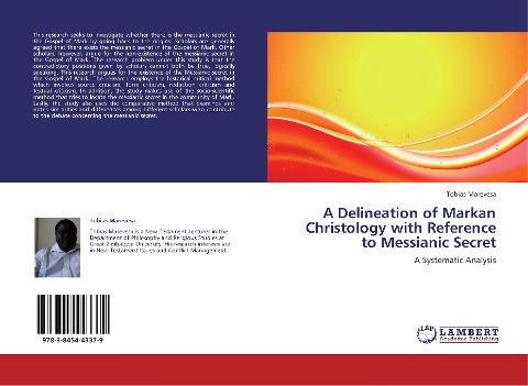 A Delineation of Markan Christology with Reference to Messianic Secret: A Systematic Analysis
