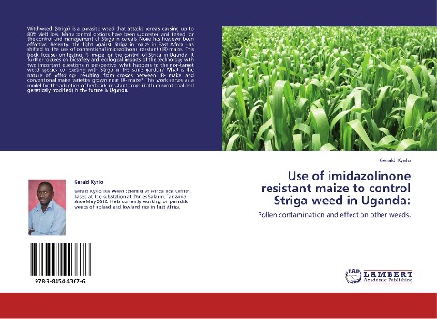 Use of imidazolinone resistant maize to control Striga weed in Uganda:: Pollen contamination and effect on other weeds.