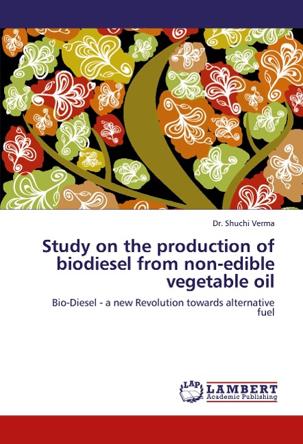 Study on the production of biodiesel from non-edible vegetable oil: Bio-Diesel - a new Revolution towards alternative fuel