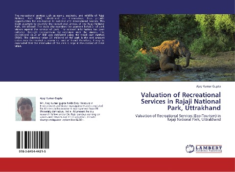 Valuation of Recreational Services in Rajaji National Park, Uttrakhand: Valuation of Recreational Services (Eco-Tourism) in Rajaji National Park, Uttrakhand