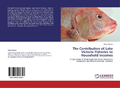 The Contribution of Lake Victoria  Fisheries to Household Incomes: A Case Study of Small-Scale Nile Perch Fisheries in  Sengerema and Ilemela Districts, Tanzania