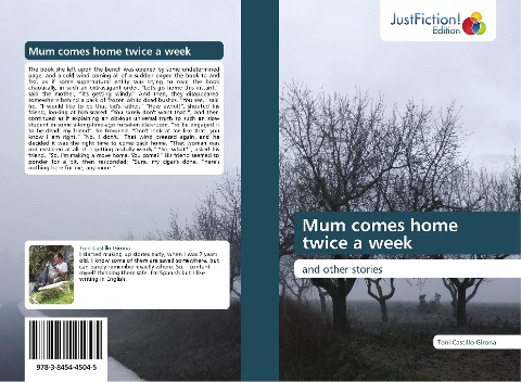 Mum comes home twice a week: and other stories