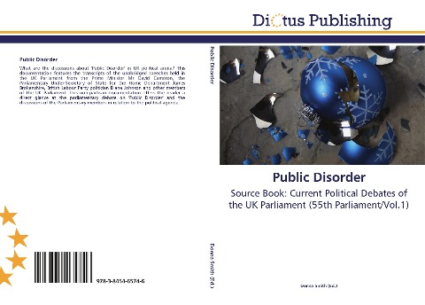 Public Disorder: Source Book: Current Political Debates of the UK Parliament (55th Parliament/Vol.1)