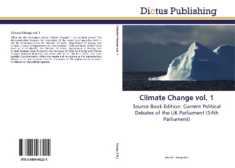 Climate Change vol. 1: Source Book Edition: Current Political Debates of the UK Parliament (54th Parliament)