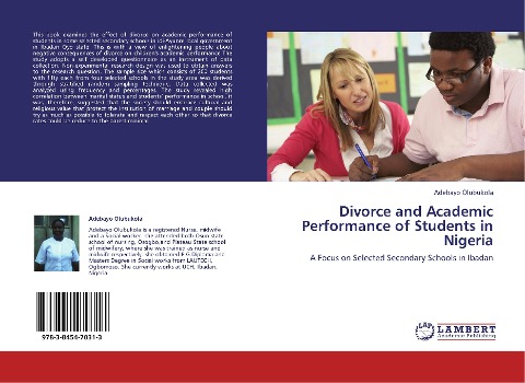 Divorce and Academic Performance of Students in Nigeria: A Focus on Selected Secondary Schools in Ibadan