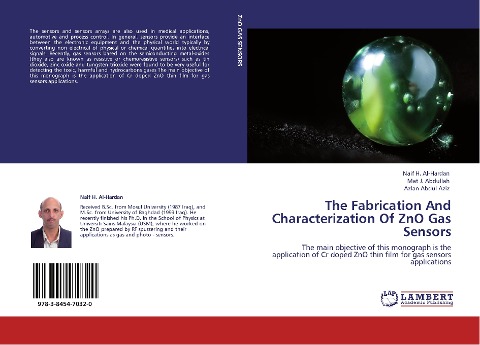The Fabrication And Characterization Of ZnO Gas Sensors: The main objective of this monograph is the application of Cr doped ZnO thin film for gas sensors applications