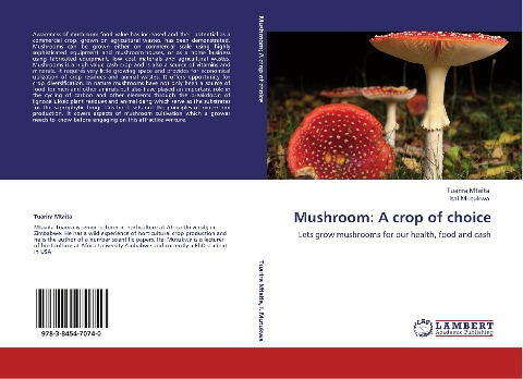 Mushroom: A crop of choice: Lets grow mushrooms for our health, food and cash