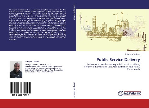 Public Service Delivery: Challenges of Implementing Public Service Delivery Reform In Kombolcha City Administration and Harbu Municipality