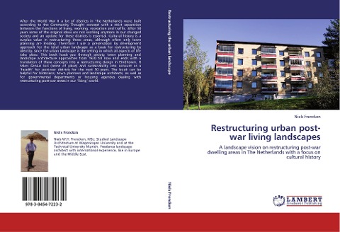 Restructuring urban post-war living landscapes: A landscape vision on restructuring post-war dwelling areas in The Netherlands with a focus on cultural history