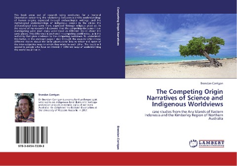 The Competing Origin Narratives of Science and Indigenous Worldviews: case studies from the Aru Islands of Eastern Indonesia and the Kimberley Region of Northern Australia