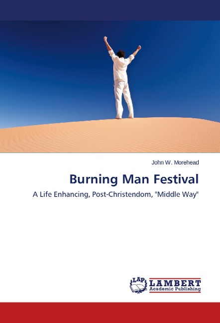 Burning Man Festival: A Life Enhancing, Post-Christendom, Middle Way