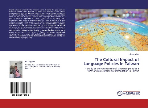 The Cultural Impact  of Language Policies  in Taiwan: A Study on the recent national language policy as a form of cross-cultural accommodation in Taiwan