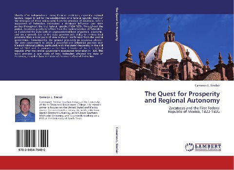 The Quest for Prosperity  and Regional Autonomy: Zacatecas and the First Federal  Republic of Mexico, 1823-1835