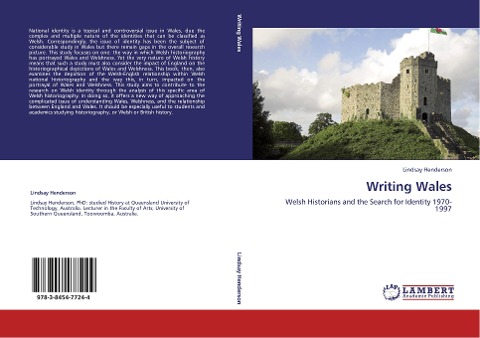 Writing Wales: Welsh Historians and the Search for Identity 1970-1997