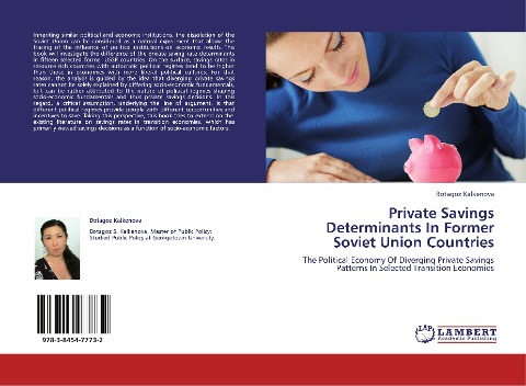 Private Savings Determinants In Former Soviet Union Countries: The Political Economy Of Diverging Private Savings Patterns In Selected Transition Economies