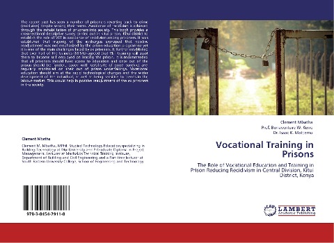 Vocational Training in Prisons: The Role of Vocational Education and Training in Prison Reducing Recidivism in Central Division, Kitui District, Kenya
