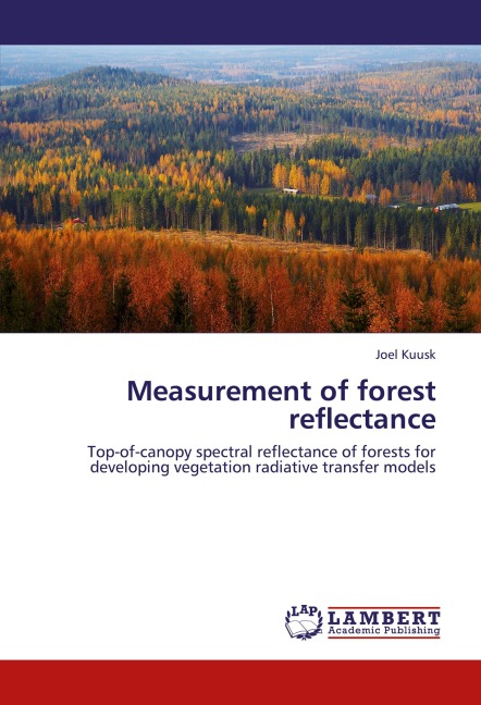Measurement of forest reflectance: Top-of-canopy spectral reflectance of forests for developing vegetation radiative transfer models