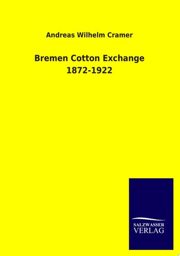 Bremen Cotton Exchange 1872-1922