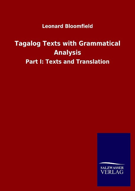 Tagalog Texts with Grammatical Analysis: Part I: Texts and Translation