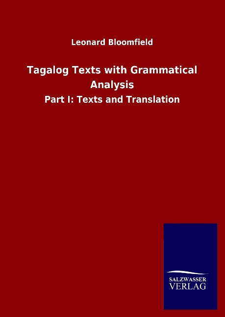 Tagalog Texts with Grammatical Analysis: Part I: Texts and Translation