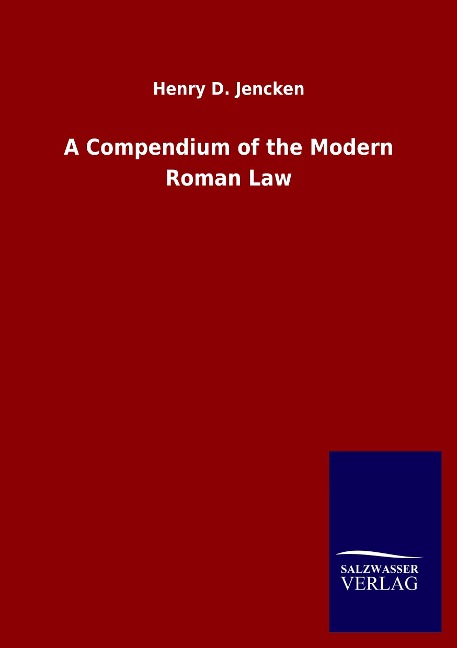 A Compendium of the Modern Roman Law