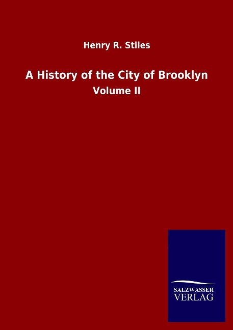 A History of the City of Brooklyn: Volume II