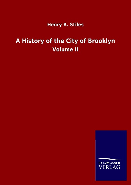 A History of the City of Brooklyn: Volume II