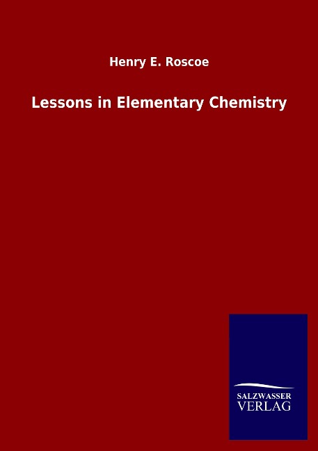 Lessons in Elementary Chemistry