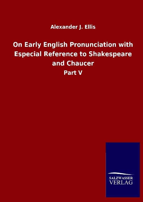 On Early English Pronunciation with Especial Reference to Shakespeare and Chaucer: Part V