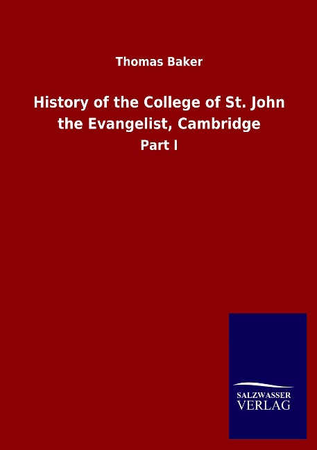 History of the College of St. John the Evangelist, Cambridge: Part I