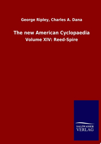 The new American Cyclopaedia Volume XIV: Reed-Spire