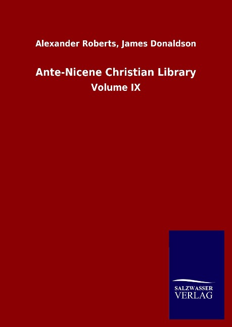 Ante-Nicene Christian Library: Volume IX