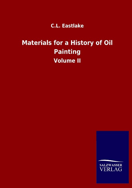 Materials for a History of Oil Painting: Volume II