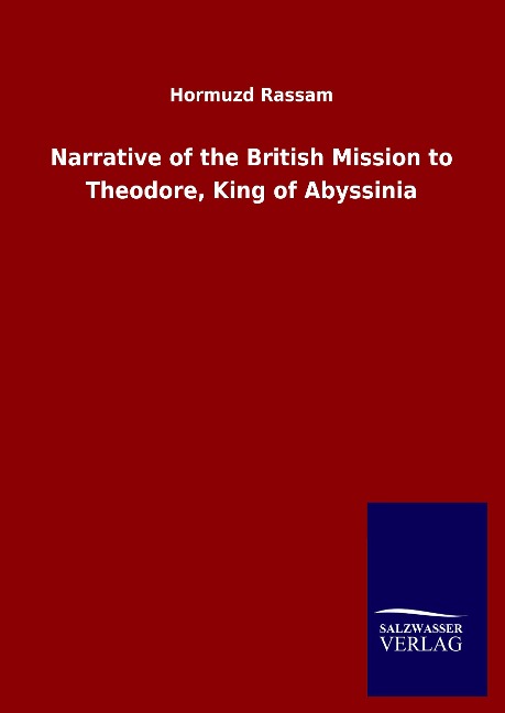 Narrative of the British Mission to Theodore, King of Abyssinia
