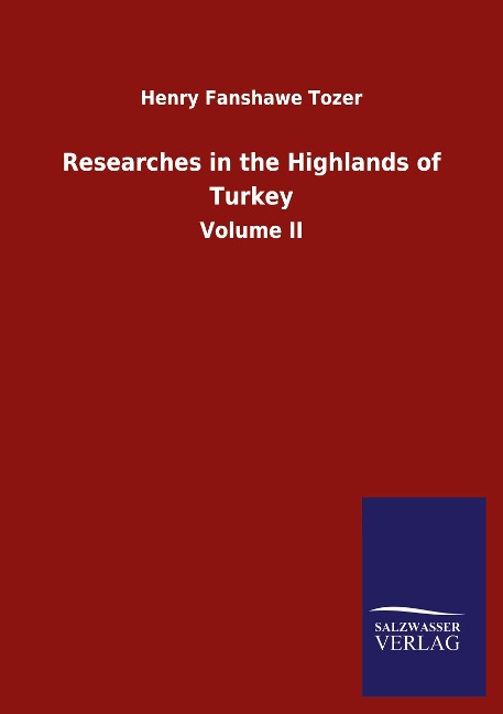 Researches in the Highlands of Turkey: Volume II
