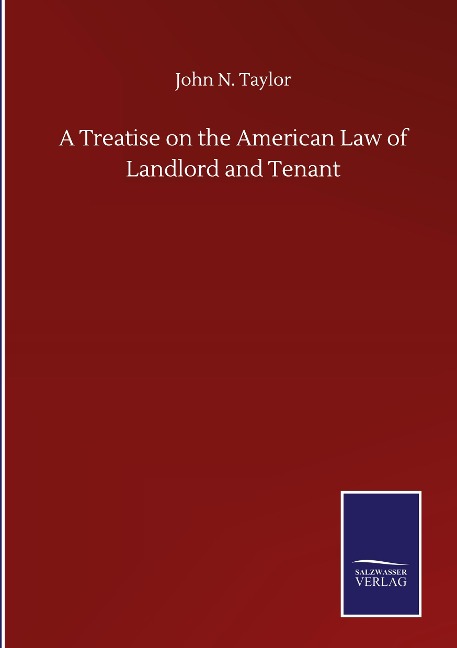 A Treatise on the American Law of Landlord and Tenant