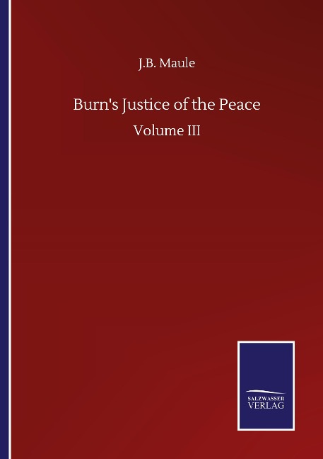Burns Justice of the Peace: Volume III