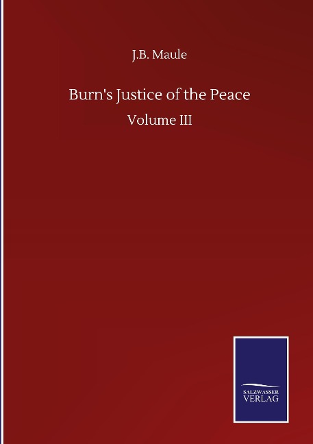 Burns Justice of the Peace: Volume III