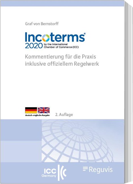 Incoterms® 2020 der Internationalen Handelskammer (ICC): Kommentierung für die Praxis inklusive offiziellem Regelwerk