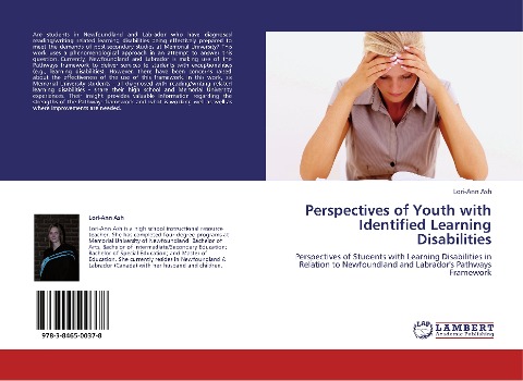 Perspectives of Youth with Identified Learning Disabilities: Perspectives of Students with Learning Disabilities in Relation to Newfoundland and Labradors Pathways Framework