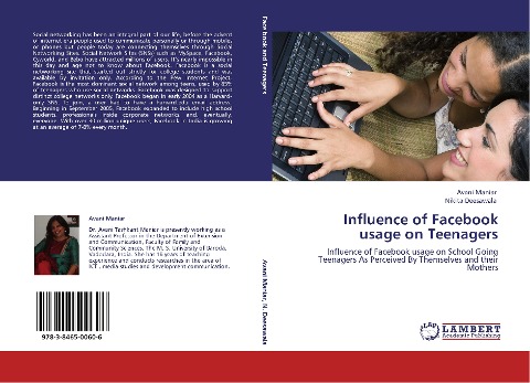 Influence of Facebook usage on Teenagers: Influence of Facebook usage on School Going Teenagers As Perceived By Themselves and their Mothers