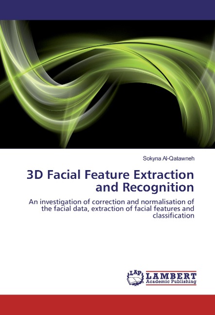 3D Facial Feature Extraction and Recognition: An investigation of correction and normalisation of the facial data, extraction of facial features and classification