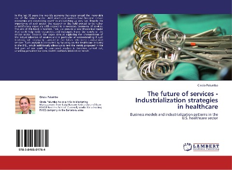 The future of services - Industrialization strategies in healthcare: Business models and industrialization patterns in the U.S. healthcare sector