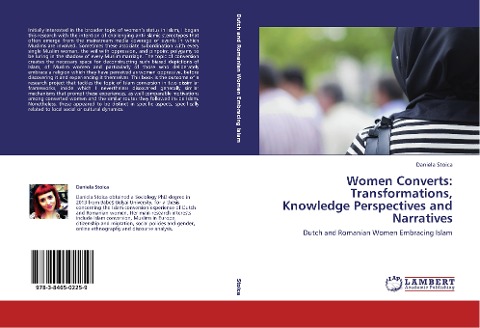 Women Converts: Transformations, Knowledge Perspectives and Narratives: Dutch and Romanian Women Embracing Islam