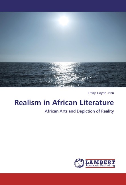 Realism in African Literature: African Arts and Depiction of Reality
