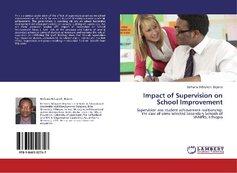 Impact of Supervision on School Improvement: Supervision and student achievement realtionship: the case of some selected Secondary Schools of SNNPRS, Ethiopia